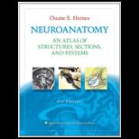Neuroanatomy  An Atlas of Structures, Sections, and Systems