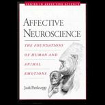 Affective Neuroscience  The Foundations of Human and Animal Emotions