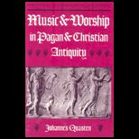 Music and Worship in Pagan and Christian Antiquity