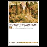 Rise of the Global South The Decline of Western Christendom and the Rise of Majority World Christianity