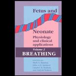 Fetus and Neonate  Physiology and Clinical Applications, Volume II  Breathing