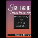 Sign Language Interpreting  Deconstructing the Myth of Neutrality