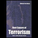 Root Causes of Terrorism  Myths, Reality and Ways Forward