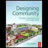 Designing Community  Charrettes, Masterplans and Design based Codes