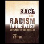 Race and Racism in the West Crusades to the Present