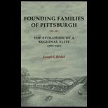 Founding Families Of Pittsburgh  The Evolution Of A Regional Elite 1760 1910