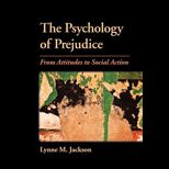 Psychology of Prejudice From Attitudes to Social Action