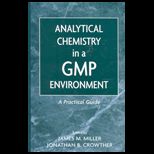 Analytical Chemistry in a GMP Environment  A Practical Guide