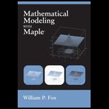 Mathematical Modeling with Maple
