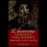 Discovering Feminist Philosophy  Knowledge, Ethics, Politics