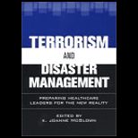 Terrorism and Disaster Management  Preparing Healthcare Leaders for the New Reality