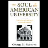 Soul of American University  From Protestant Establishment to Established Nonbelief