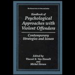 Handbook of Psychological Approaches with Violent Offenders  Contemporary Strategies and Issues