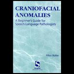 Craniofacial Anomalies  A Beginners Guide for Speech Language Pathologists