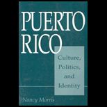 Puerto Rico  Culture, Politics, and Indentity