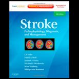 Stroke Pathophysiology, Diagnosis, and Management with Expert Consult   With Access