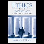 Ethics in the Workplace  Systems Perspective