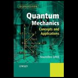 Quantum Mechanics Concepts and Application