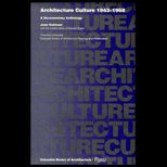 Architecture Culture, 1943 1968  A Documentary Anthology
