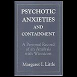Psychotic Anxieties and Containment  Personal Record of an Analysis with Winnicott