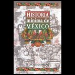 Historia Minima de Mexico ( A Compact History of Mexico)