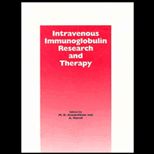 Intravenous Immunoglobulin Research and Therapy  Proceedings from Interlakens Fourth International Symposium on Ivig, 11 13 June, 1996