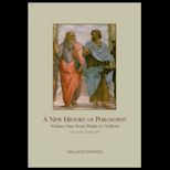 New History of Philosophy, Volume I  From Thales to Ockham
