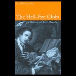 Hell Fire Clubs A History of Anti Morality