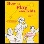 How to Play With Kids   Revised