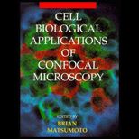 Methods in Cell Biology  Cell Biological Applications of Confocal Microscopy, Volume 38