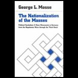 Nationalization of the Masses  Political Symbolism and Mass Movements in Germany, from the Napoleonic Wars through the Third Reich