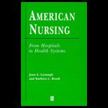 American Nursing  From Hospitals to Health Systems