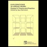 Explorations in Group Work  Essays in Theory and Practice