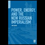 Power, Energy, and New Russian Imperialism