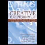 Creative Postproduction  Editing, Sound, Visual Effects, and Music for Film and Video