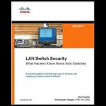 LAN Switch Security What Hackers Know about Your Switches