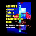 Geniums Handbook of Safety, Health, and Environmental Data for Common Hazardous Substances   Volume 3   Text Only