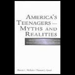 Americas Teenagers, Myths and Realities  Media Images, Schooling, and the Social Costs of Careless Indifference