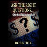 Ask Right Questions Get Right Answers