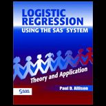 Logistic Regression Using the SAS System  Theory and Application
