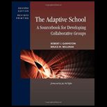 Adaptive School A Sourcebook for Developing Collaborative Groups With Cd