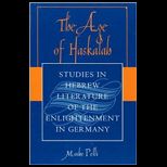 Age of Haskalah  Studies in Hebrew Literature of the Enlightenment in Germany