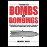 Bombs and Bombings  A Handbook to Protection, Security, Detection, Disposal and Investigation for Industry, Police and Fire Departments