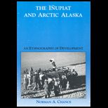 Inupiat and Arctic Alaska  An Ethnography of Development (Custom)