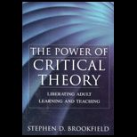 Power of Critical Theory  Liberating Adult Learning and Teaching