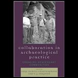 Collaboration in Archaeological Practice Engaging Descendant Communities