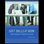 Soft Skills at Work  Technology for Career Success   With CD