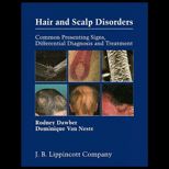Hair and Scalp Disorders  Common Presenting Signs, Differential Diagnosis and Treatment