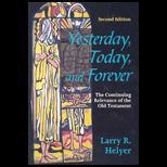 Yesterday, Today and Forever  The Continuing Relevance of the Old Testament, Second Edition