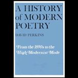 History of Modern Poetry  From the Eighteen Nineties to the High Modernist Mode